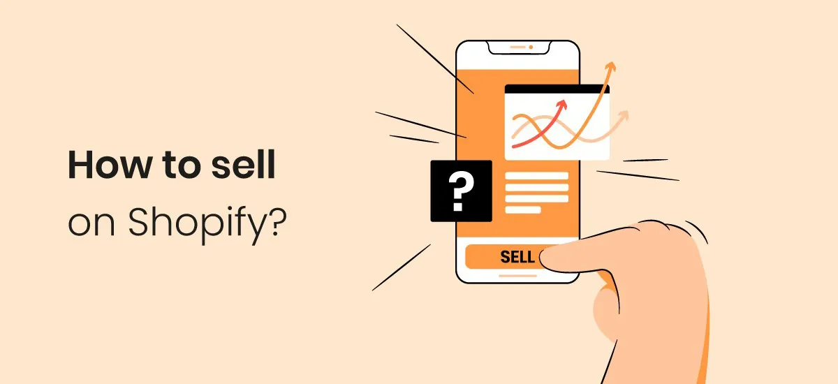 Cómo vender en Shopify: Una masterclass de 10 pasos para el éxito